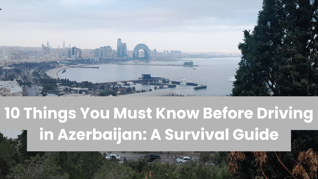 10 thing you must know before driving in azerbaijan